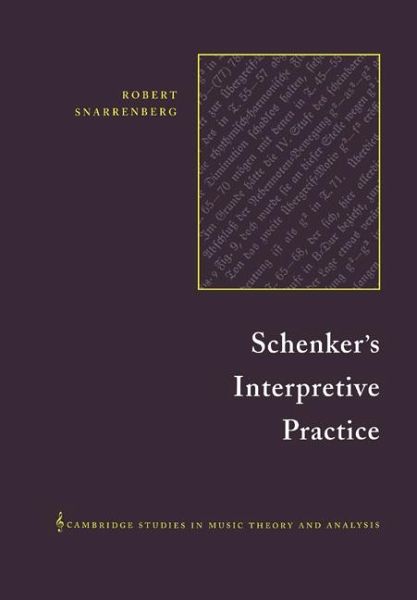 Schenker's Interpretive Practice Schenker's Interpretive Practice