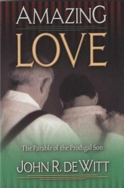 Amazing Love: The Parable of T - DeWitt, John R.
