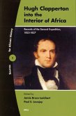 Hugh Clapperton Into the Interior of Africa: Records of the Second Expedition 1825-1827