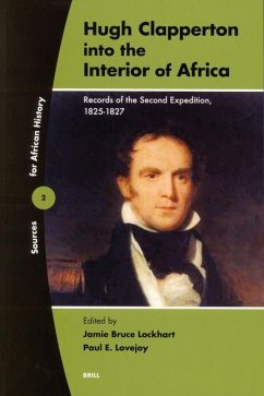 Hugh Clapperton Into the Interior of Africa - Lovejoy, Paul E. / Lockhart, Jamie Bruce (eds.)