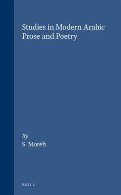 Studies in Modern Arabic Prose and Poetry - Moreh, Shmuel