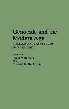 Genocide and the Modern Age - Dobkowski, Michael; Wallimann, Isidor