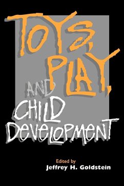 Toys, Play, and Child Development - Goldstein, Robin