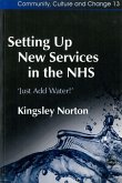 Setting Up New Services in the Nhs: 'Just Add Water!'