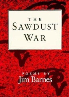 The Sawdust War: Poems - Barnes, Jim