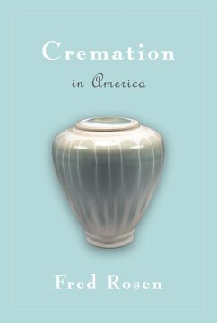 Cremation in America - Rosen, Fred