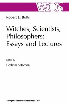 Witches, Scientists, Philosophers: Essays and Lectures - Butts, Robert E.