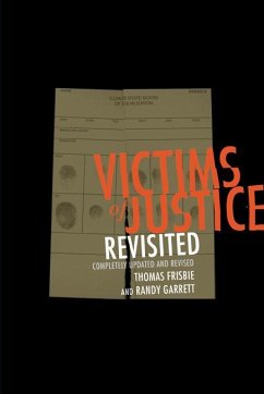 Victims of Justice Revisited: Completely Updated and Revised - Frisbie, Thomas; Garrett, Randy