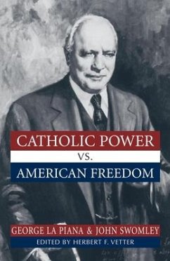 Catholic Power Vs. American Freedom - Piana, George La; Swomley, John M