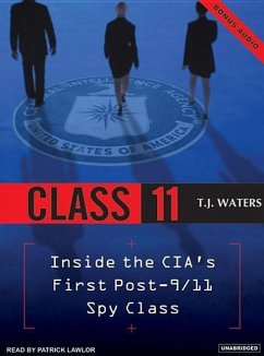 Class 11: Inside the Cia's First Post-9/11 Spy Class - Waters, T. J.