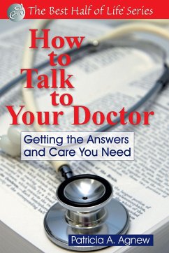 How to Talk to Your Doctor - Agnew, Patricia A