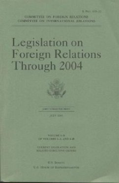 Legislation on Foreign Relations Through 2004, V. 1b - Dirigent: House (U S ) Committee on International Senate (U S ) Committee on Foreign Relat Senate Committee on Foreign Relations