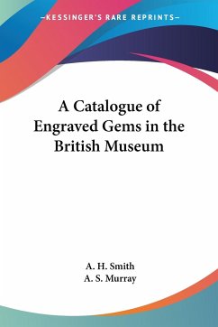 A Catalogue of Engraved Gems in the British Museum - Smith, A. H.