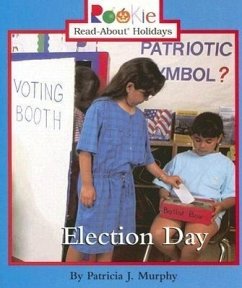 Election Day (Rookie Read-About Holidays: Previous Editions) - Murphy, Patricia J.