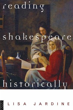 Reading Shakespeare Historically - Jardine, Lisa