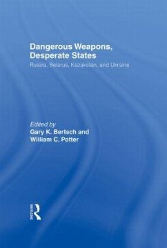 Dangerous Weapons, Desperate States - Potter, William C. (ed.)