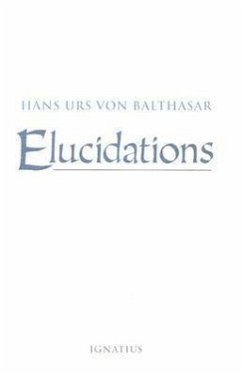 Elucidations - Balthasar, Hans Urs Von