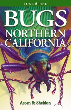 Bugs of Northern California - Acorn, John; Bodegom, Volker