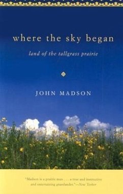 Where the Sky Began: Land of the Tallgrass Prairie - Madson, John