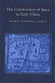 The Construction of Space in Early China