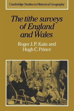 The Tithe Surveys of England and Wales - Kain, Roger J. P.; Prince, Hugh C.; Roger J. P., Kain
