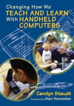 Changing How We Teach and Learn With Handheld Computers - Staudt, Carolyn