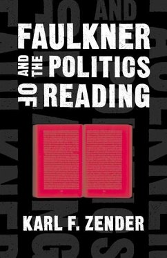 Faulkner and the Politics of Reading - Zender, Karl F