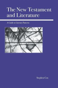 The New Testament and Literature: A Guide to Literary Patterns - Cox, Stephen