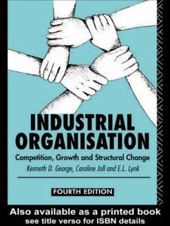 Industrial Organization - George, Kenneth; Joll, Caroline; Lynk, E L