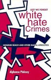 Lest We Forget: White Hate Crimes