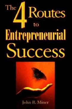 Four Routes to Entrepreneurial Succes - Miner, John B.