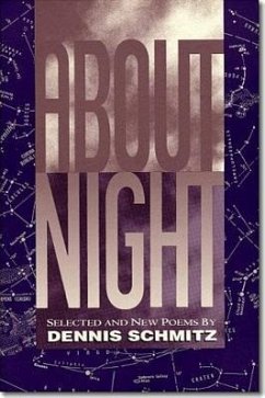 About Night: Selected and New Poems Volume 1 - Schmitz, Dennis