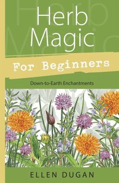 Herb Magic for Beginners - Dugan, Ellen