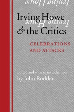 Irving Howe and the Critics - Rodden, John / Rodden, John