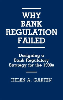 Why Bank Regulation Failed - Garten, Helen A.