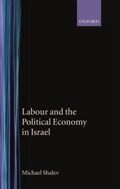 Labour and the Political Economy in Israel - Shalev, Michael