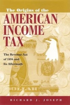 The Origins of the American Income Tax - Joseph, Richard J