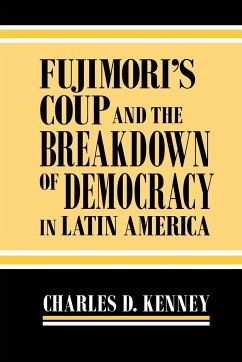 Fujimori's Coup and the Breakdown of Democracy in Latin America - USA), Charles D. Kenney (Assistant Professor of Comparative and Lati