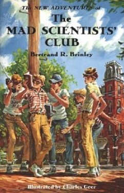 The New Adventures of the Mad Scientists' Club - Brinley, Bertrand R.