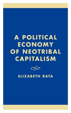 A Political Economy of Neotribal Capitalism - Rata, Elizabeth