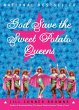 God Save the Sweet Potato Queens - Bild 1