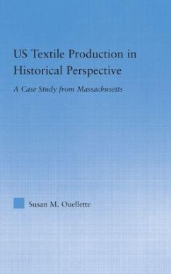 Us Textile Production in Historical Perspective - Ouellette, Susan