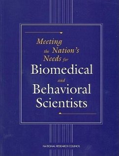 Meeting the Nation's Needs for Biomedical and Behavioral Scientists - National Research Council; Policy And Global Affairs; Office of Scientific and Engineering Personnel; Committee on National Needs for Biomedical and Behavioral Research Personnel