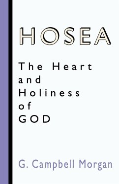 Hosea: The Heart and Holiness of God - Morgan, G Campbell