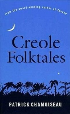 Creole Folktales - Chamoiseau, Patrick