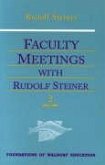 Faculty Meetings with Rudolf Steiner