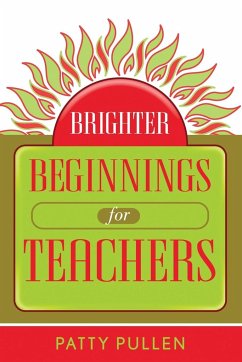 Brighter Beginnings for Teachers - Pullen, Patty