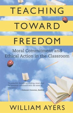 Teaching Toward Freedom - Ayers, William