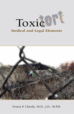 Toxic Tort - Chiodo, Ernest P.; J. D., Ernest P. Chiodo M. D.
