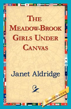 The Meadow-Brook Girls Under Canvas - Aldridge, Janet